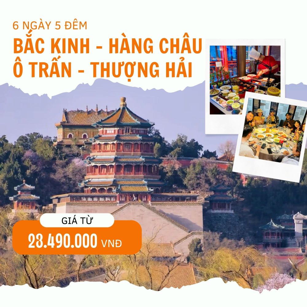 BẮC KINH – HÀNG CHÂU – Ô TRẤN – THƯỢNG HẢI 6N5Đ