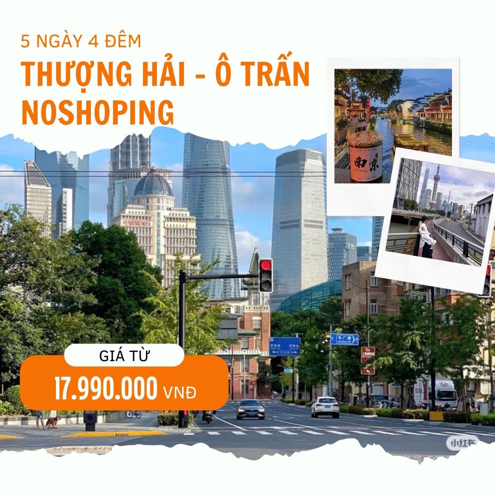 THƯỢNG HẢI – Ố TRẤN NO SHOPPING 5N4Đ