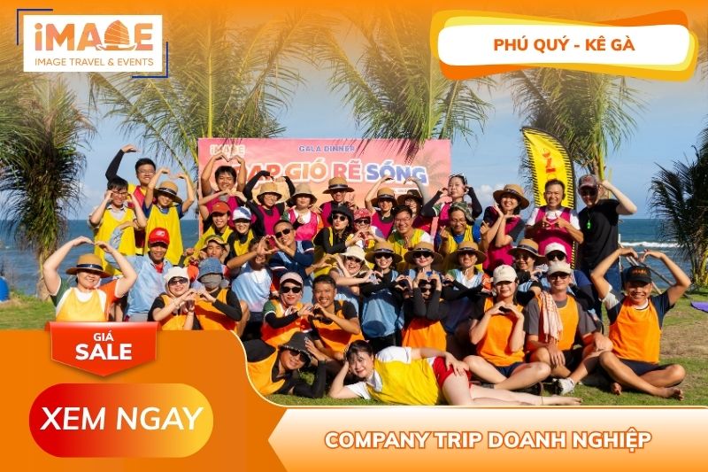 IMAGE TRAVEL: HÀNH TRÌNH COMPANY TRIP PHÚ QUÝ – KÊ GÀ “ĐẠP GIÓ RẼ SÓNG”
