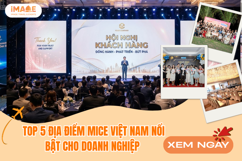 Top 5 điểm đến MICE nổi bật tại Việt Nam cho hội nghị và sự kiện doanh nghiệp