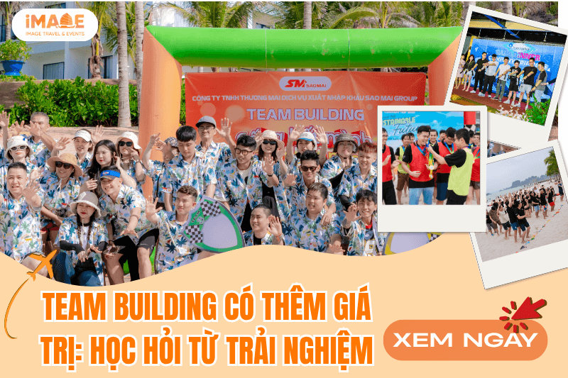 Khi Team Building Có Thêm Một Lớp Giá Trị